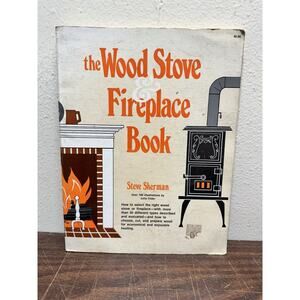 The wood stove & fireplace book by Steve Sherman